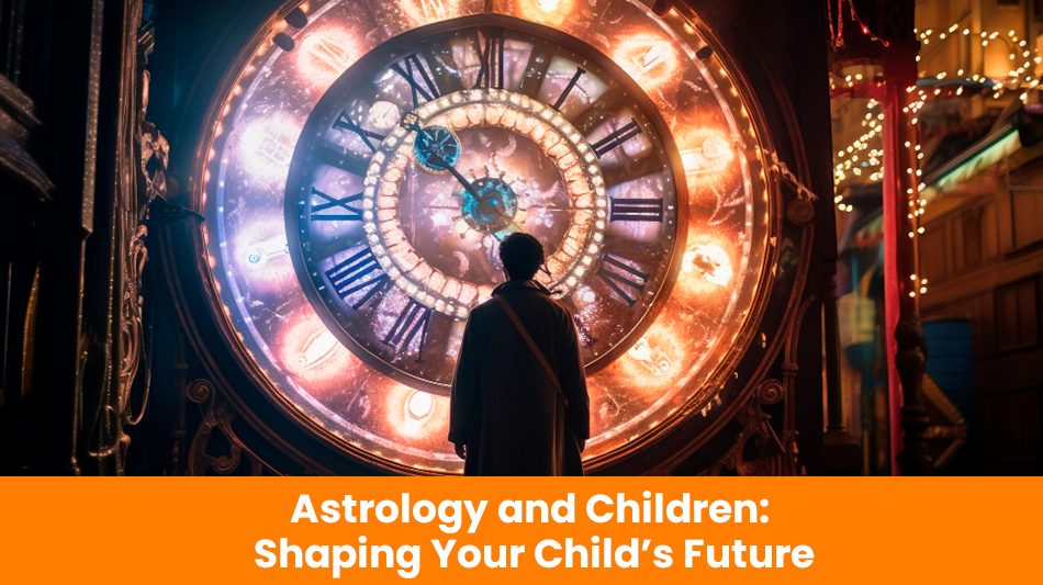 Astrology and Children: Shaping Your Child’s Future