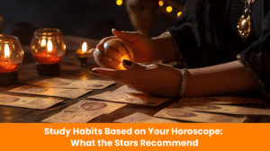 Read more about the article Study Habits Based on Your Horoscope: What the Stars Recommend