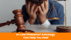 Read more about the article In-Law Problems? Astrology Can Help You Heal